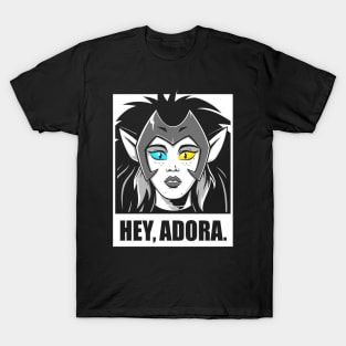 Hey, Adora. T-Shirt